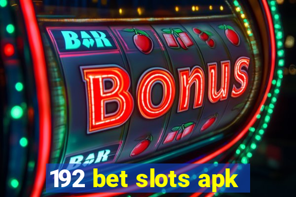 192 bet slots apk